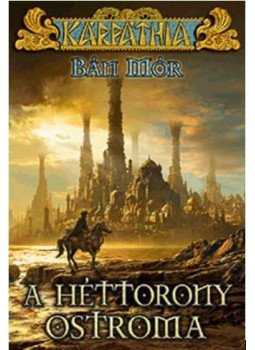Bán Mór - A Héttorony ostroma Bán Mór - A Héttorony ostroma, null 2016 antikvár könyv
