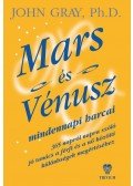 John Gray Ph. D. - Mars és Vénusz mindennapi harcai