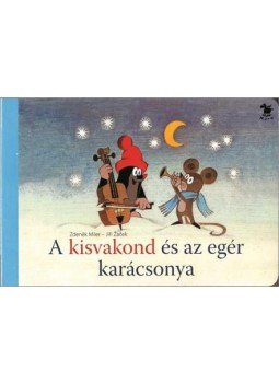Zdenek Miler , Jiri Zacek - A kisvakond és az egér karácsonya Zdenek Miler , Jiri Zacek - A kisvakond és az egér karácsonya, null 2016 antikvár könyv