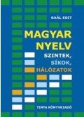Gaál Edit - Magyar nyelv - Szintek, síkok, hálózatok