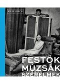 Molnos Péter,Barki Gergely,Rockenbauer Zoltán - Festők, múzsák, szerelmek