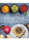 Erdélyi Z. Ágnes - Gyógyító ételek