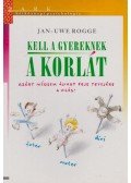 Rogge, Jan-Uwe - Kell a gyereknek a korlát