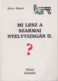 Becze Ákosné - Mi lesz a szakmai nyelvvizsgán? II. - Német középfok