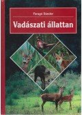 Faragó Sándor - Vadászati állattan