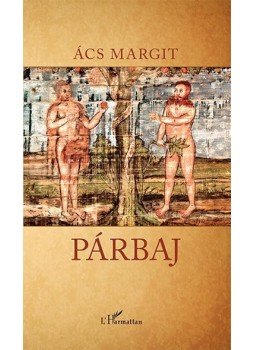 Ács Margit - Párbaj Ács Margit - Párbaj, null 2016 antikvár könyv
