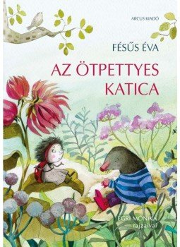 Fésüs Éva - Az ötpettyes katica Fésüs Éva - Az ötpettyes katica, null 2016 antikvár könyv