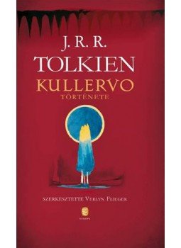 J. R. R. Tolkien - Kullervo története J. R. R. Tolkien - Kullervo története, Budapest 2016 antikvár könyv