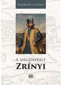 Frankovics György - A megénekelt Zrínyi