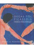 Tóth Ferenc,Irina Antonova - Degas-tól Picassóig / Degas to Picasso