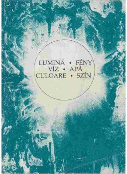 Butak András - Lumina-fény-víz-apa-culoare-szín Butak András - Lumina-fény-víz-apa-culoare-szín, 1991 antikvár könyv
