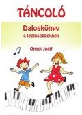 Onódi Judit - Táncoló - Daloskönyv a legkisebbeknek