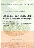 Tarkó Klára és Benkő Zsuzsanna (szerk.) - "Az egészség nem egyetlen tett, hanem szokásaink összessége"