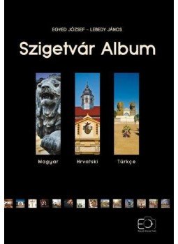 Egyed József,  Lebedy János - Szigetvár Album,  2016 antikvár könyv