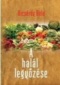 Bicsérdy Béla - A halál legyőzése