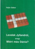 Vajta Gábor - Levelek Jyllandról, avagy Miért más Dánia?