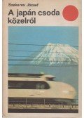 Szekeres József - A japán csoda közelről