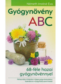 Németh Imréné Éva - Gyógynövény ABC Németh Imréné Éva - Gyógynövény ABC, 2008 antikvár könyv