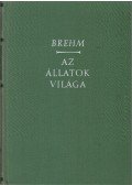 Brehm, Alfred Edmund - Az állatok világa I-IV. kötet