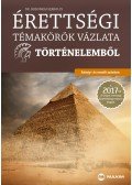 Dr. Boronkai Szabolcs - Érettségi témakörök vázlata történelemből - közép- és emelt szinten