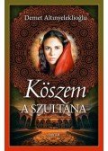 Demet Altinyeleklioglu - Köszem - A szultána 1.