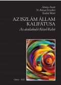 Arany Anett , N. Rózsa Erzsébet , Szalai Máté - Az Iszlám Állam Kalifátusa
