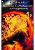 Grandpierre Atilla - Lélek és Világegyetem