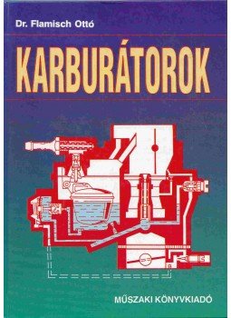 Dr. Flamisch Ottó - Karburátorok Dr. Flamisch Ottó - Karburátorok, Budapest 1993 antikvár könyv