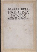 Dr. Lázár Béla - Fadrusz János élete és művészete
