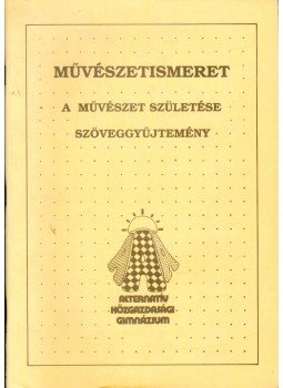 Trencsényi Borbála - Művészetismeret - A művészet születése,  1991 antikvár könyv