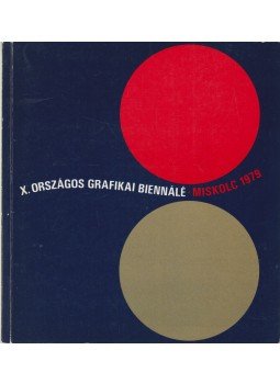 Szakál Edit (szerk.) - X. Országos Grafikai Biennálé 1979 Szakál Edit (szerk.) - X. Országos Grafikai Biennálé 1979, Miskolc 1979 antikvár könyv