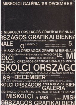 B. Supka Magdolna - V. Miskolci Országos Grafikai Biennale B. Supka Magdolna - V. Miskolci Országos Grafikai Biennale, Miskolc 1969 antikvár könyv