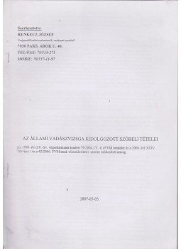  - Az állami vadászvizsga kidolgozott szóbeli tételei + Az írásbeli feladatok megoldásai, Paks 2007 antikvár könyv