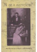Kőrössi P. József,Bródy Sándor,Kosztolányi Dezső,Móricz Zsigmond,Tamási Áron - Mi az a szerelem?