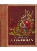Fábián Gyula - A Fehér Sas