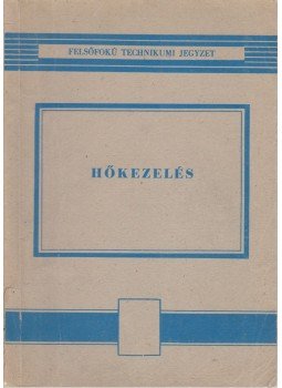Vojnich Pál - Hőkezelés Vojnich Pál - Hőkezelés, Budapest 1967 antikvár könyv