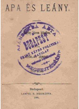 Sziklay János - Apa és leány I. kötet Sziklay János - Apa és leány I. kötet, Budapest 1880 antikvár könyv