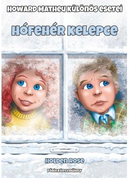 Holden Rose - Hófehér kelepce - HOWARD MATHEU KÜLÖNÖS ESETEI, null 2016 antikvár könyv