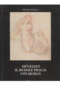 Gerszi Teréz - Művészet II. Rudolf prágai udvarában