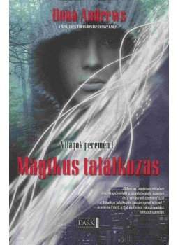 Ilona Andrews - Világok peremén I. - Mágikus találkozás Ilona Andrews - Világok peremén I. - Mágikus találkozás, Budapest 2012 antikvár könyv