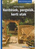 Hájek, Václav - Kerítések, pergolák, kerti utak