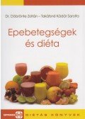 Dr. Döbrönte Zoltán , Takátsné Kádár Sarolta - Epebetegségek és diéta