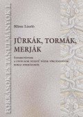 Klima László - Jürkák, tormák, merják - Szemelvények a finnugor nyelvű népek történetének korai forrásaiból
