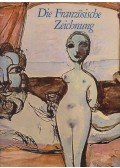 Gabriela Kesnerová,Petr Speilmann - Die Französische Zeichnung des 19. und 20. Jahrhunderts