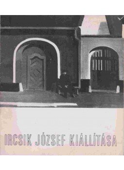Bolgár Kálmán - Ircsik József kiállítása Bolgár Kálmán - Ircsik József kiállítása, 1968 antikvár könyv