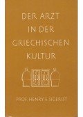 Sigerist, Henry E. - Der Arzt in der Griechtischen Kultur