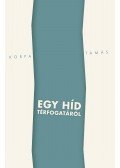 Korpa Tamás - Egy híd térfogatáról