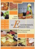 Tóth Gábor - Az E-számokról őszintén