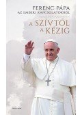Ferenc pápa - A szívtől a kézig