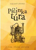 Faragó József - Pálinkatúra